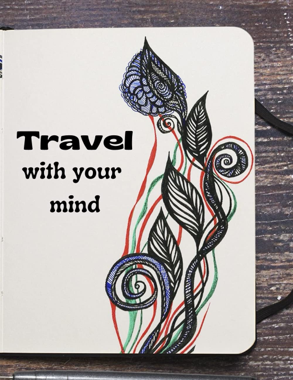 TRAVEL WITH YOUR MIND: 8.5 x 11 in (21.59 x 27.94 cm) 120 PAGES (Independently published)
TRAVEL WITH YOUR MIND: 8.5 x 11 in (21.59 x 27.94 cm) 120 PAGES (Independently published)