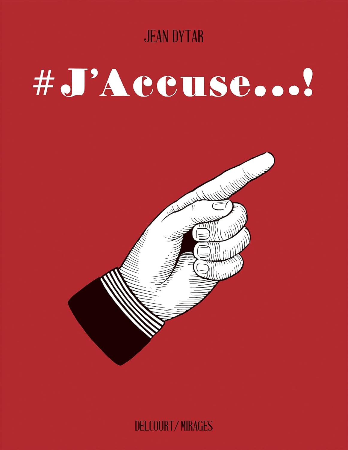 #J'accuse (DELCOURT)
#J'accuse (DELCOURT)