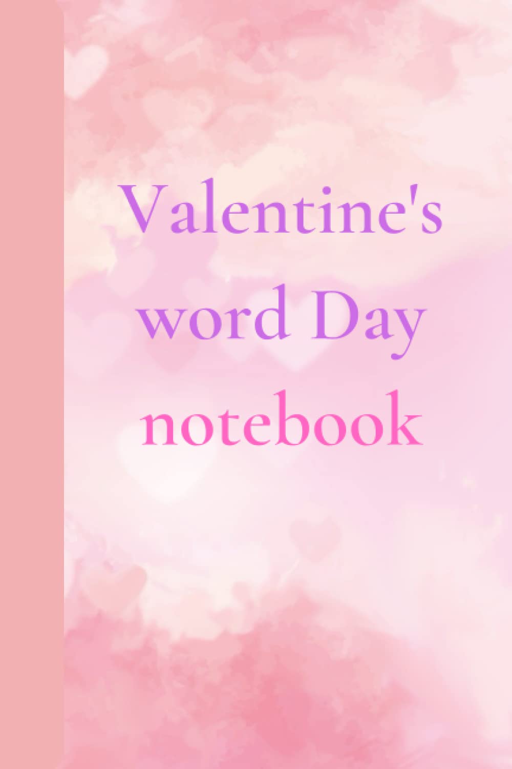valentine's word day notebook ; valentine day Pink day for all people in the word love (Independently published)
valentine's word day notebook ; valentine day Pink day for all people in the word love (Independently published)