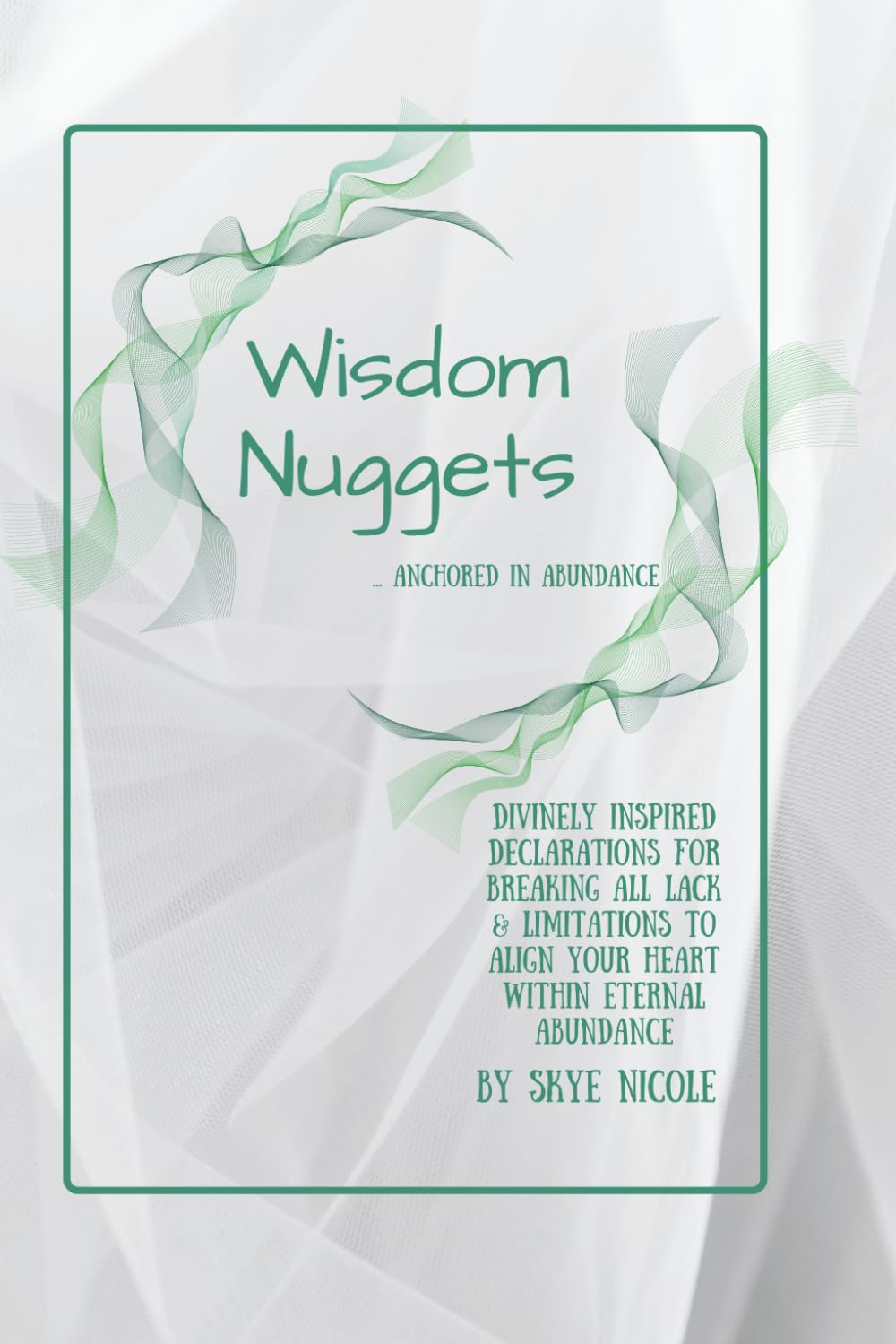 Wisdom Nuggets:: Anchored IN Abundance (Independently published)
Wisdom Nuggets:: Anchored IN Abundance (Independently published)