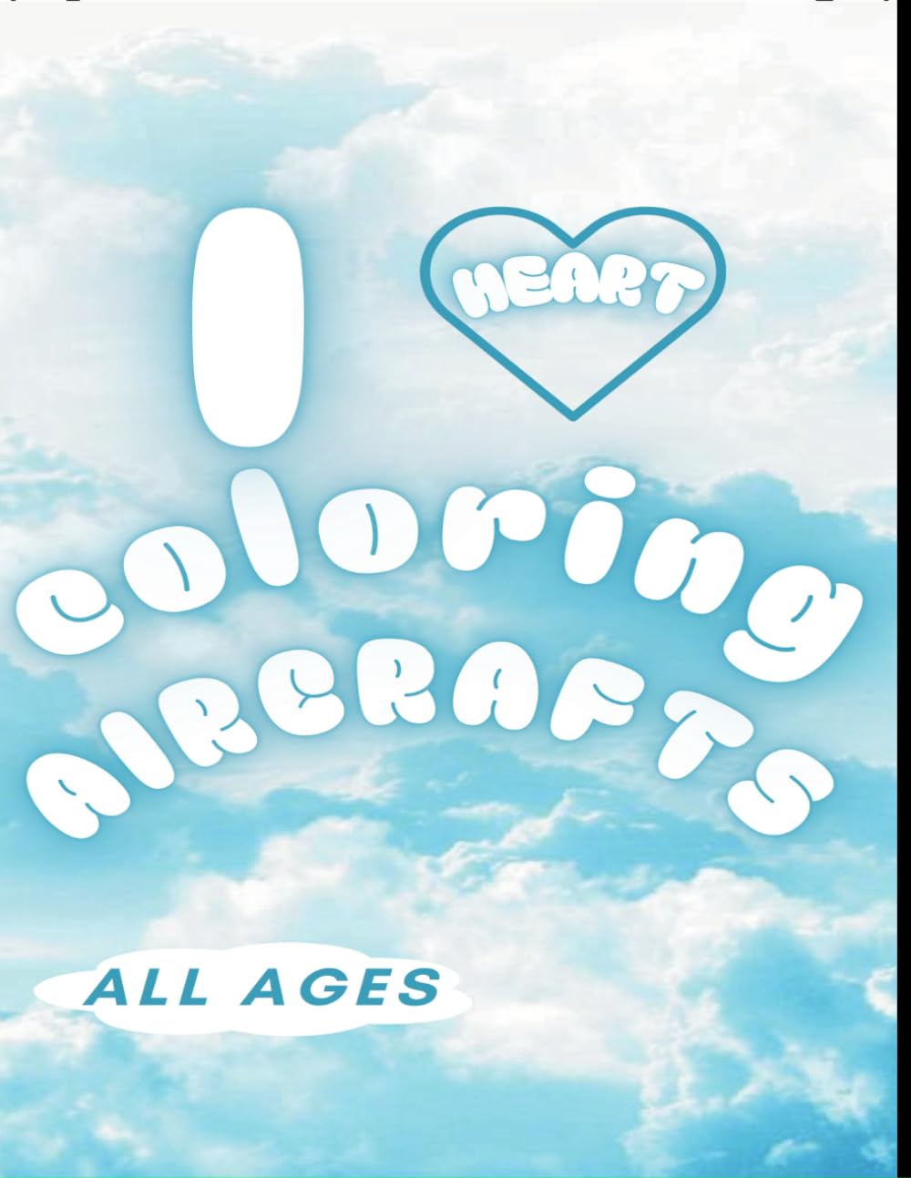 Coloring Aircrafts: I heart coloring (Independently published)
Coloring Aircrafts: I heart coloring (Independently published)