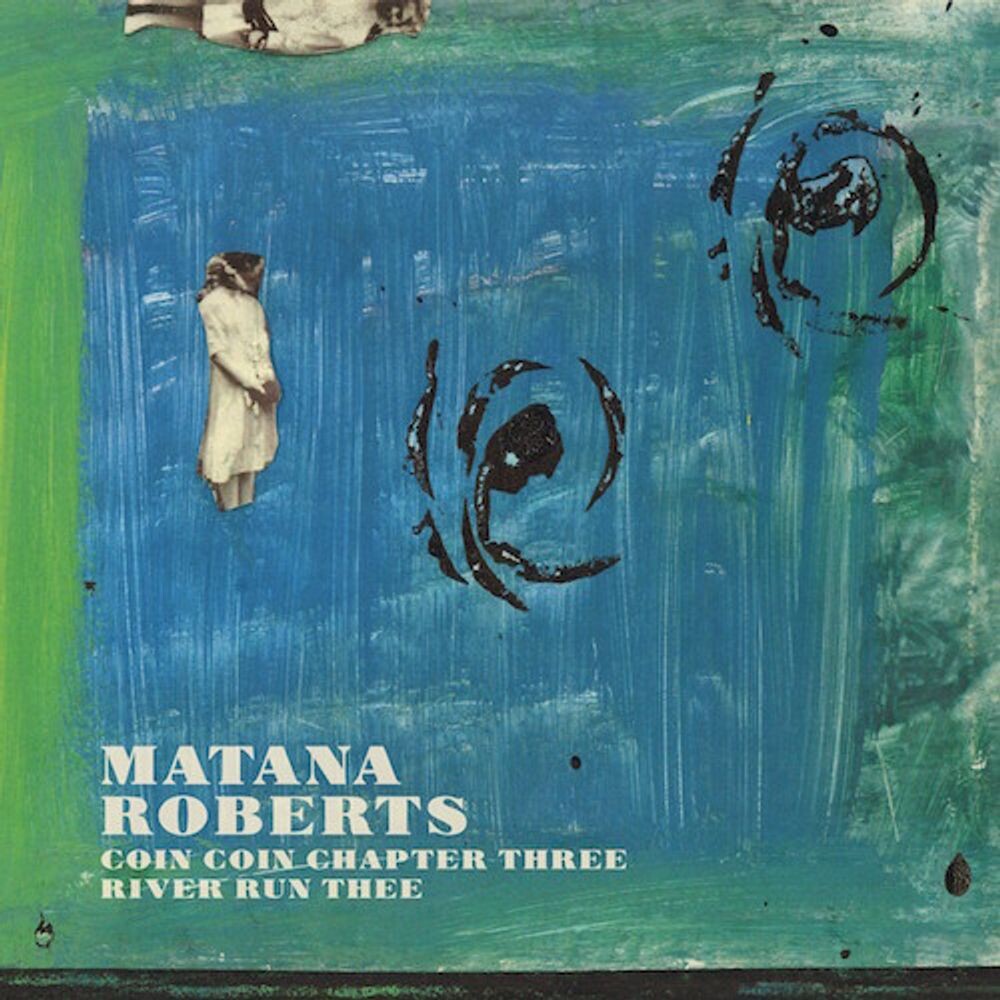 Диск CD Coin Coin Chapter Three: River Run Thee - Matana Roberts
Диск CD Coin Coin Chapter Three: River Run Thee - Matana Roberts