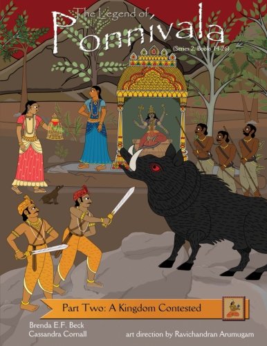 The Legend of Ponnivala: Part Two: A Kingdom Contested (The Legend of Ponnivala (Complete)) (CreateSpace Independent Publishing Platform)
The Legend of Ponnivala: Part Two: A Kingdom Contested (The Legend of Ponnivala (Complete)) (CreateSpace Independent Publishing Platform)