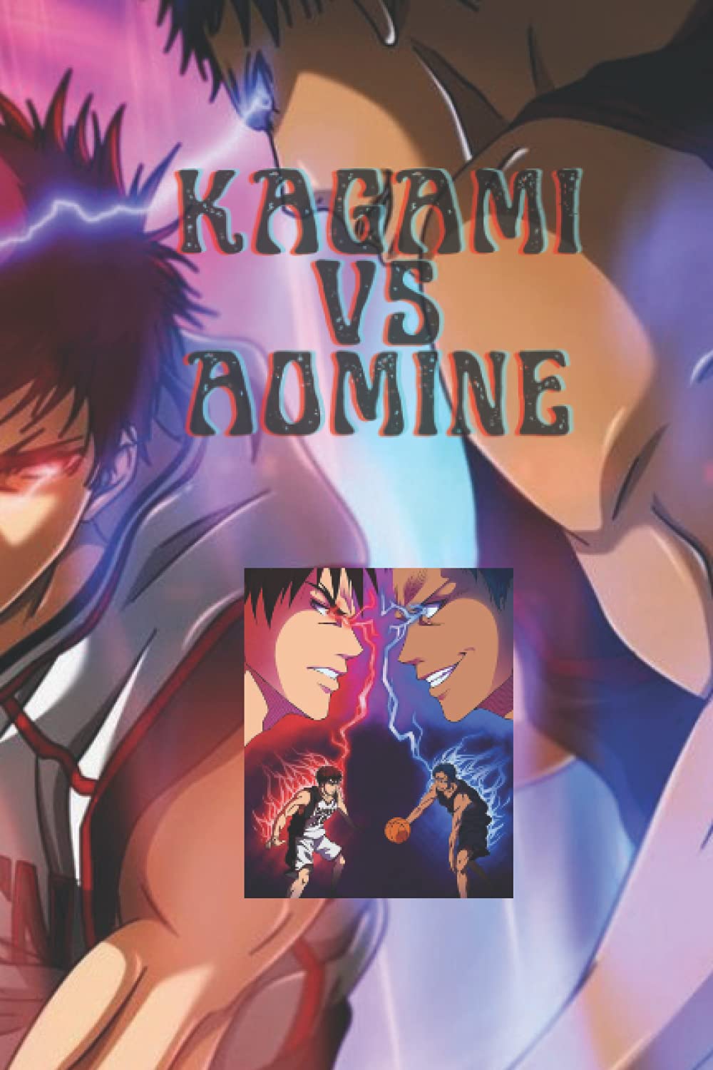 Kagami vs Aomine: Kuroko basketball (Independently published)
Kagami vs Aomine: Kuroko basketball (Independently published)