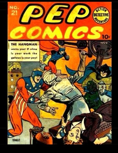 Pep Comics #21: Golden Age Superhero (CreateSpace Independent Publishing Platform)
Pep Comics #21: Golden Age Superhero (CreateSpace Independent Publishing Platform)