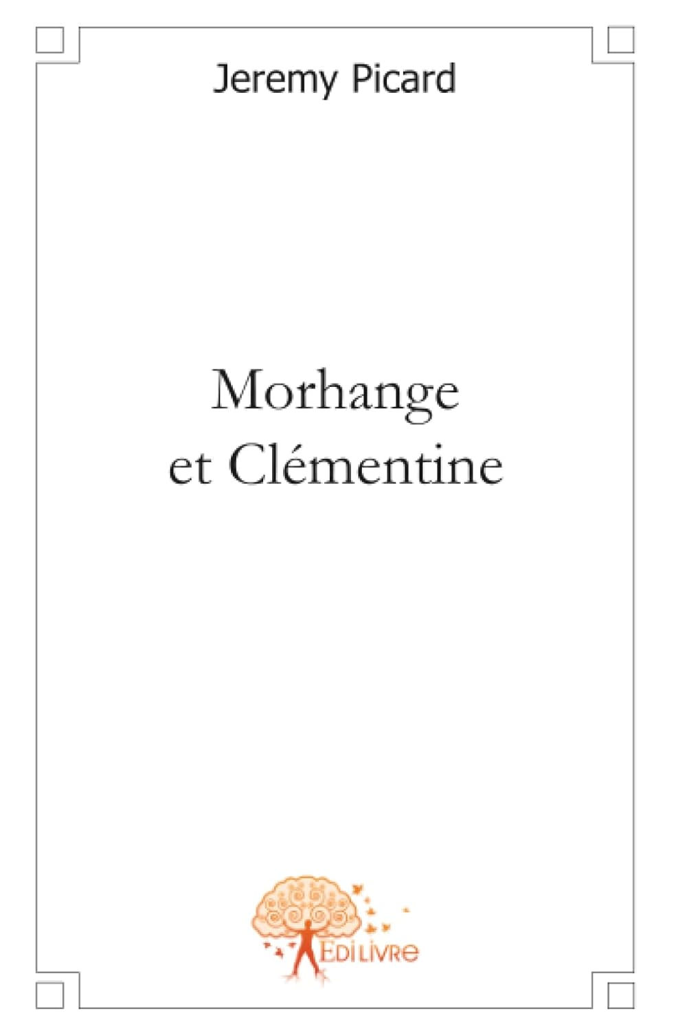 Morhange et Clémentine: Une histoire de famille hors du commun.. (EDILIVRE)
Morhange et Clémentine: Une histoire de famille hors du commun.. (EDILIVRE)