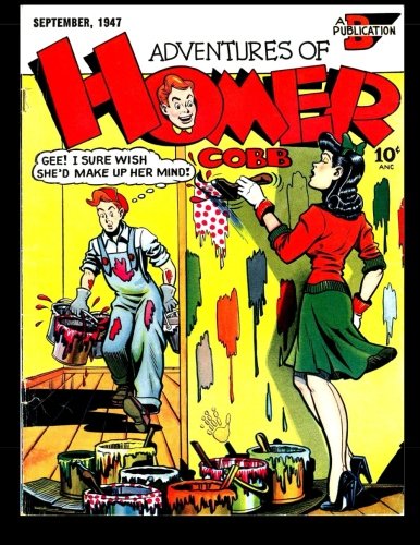 The Adventures of Homer Cobb #1: 1947 Teen Comic (CreateSpace Independent Publishing Platform)
The Adventures of Homer Cobb #1: 1947 Teen Comic (CreateSpace Independent Publishing Platform)