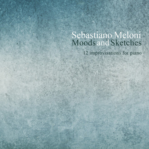 CD диск Meloni, Sebastiano: Sebastiano Meloni: Moods & Sketches
CD диск Meloni, Sebastiano: Sebastiano Meloni: Moods & Sketches