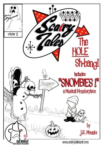 Scairy Tales volume 3 "The HOLE Sh-bang!" (CreateSpace Independent Publishing Platform)
Scairy Tales volume 3 "The HOLE Sh-bang!" (CreateSpace Independent Publishing Platform)