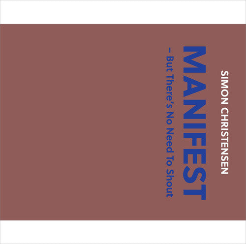 CD диск Christensen / Pihl / Madsen / Fred / Olsson: Simon Christensen: Manifest - But There's No Need To Shout 
CD диск Christensen / Pihl / Madsen / Fred / Olsson: Simon Christensen: Manifest - But There's No Need To Shout