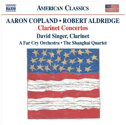 CD диск Aldridge / Copland / Singer / Shanghai Quartet: Clarinet Concertos
CD диск Aldridge / Copland / Singer / Shanghai Quartet: Clarinet Concertos
