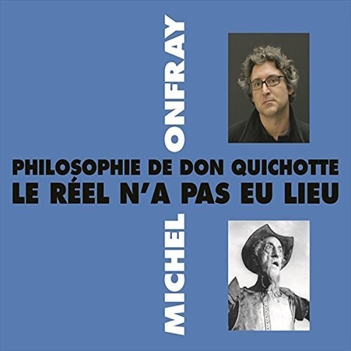 CD диск Onfray, Michel: Philosophie De Don Quichotte 
CD диск Onfray, Michel: Philosophie De Don Quichotte