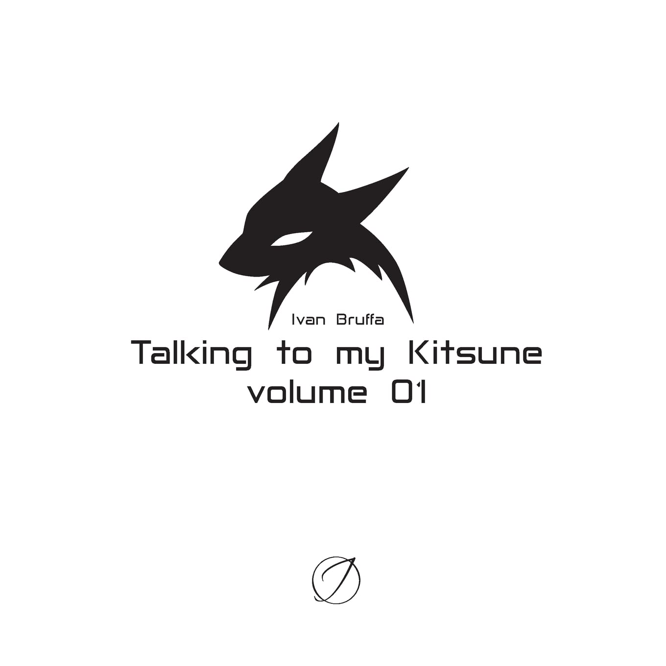 Talking to my Kitsune - volume 01 (Lulu.com)
Talking to my Kitsune - volume 01 (Lulu.com)
