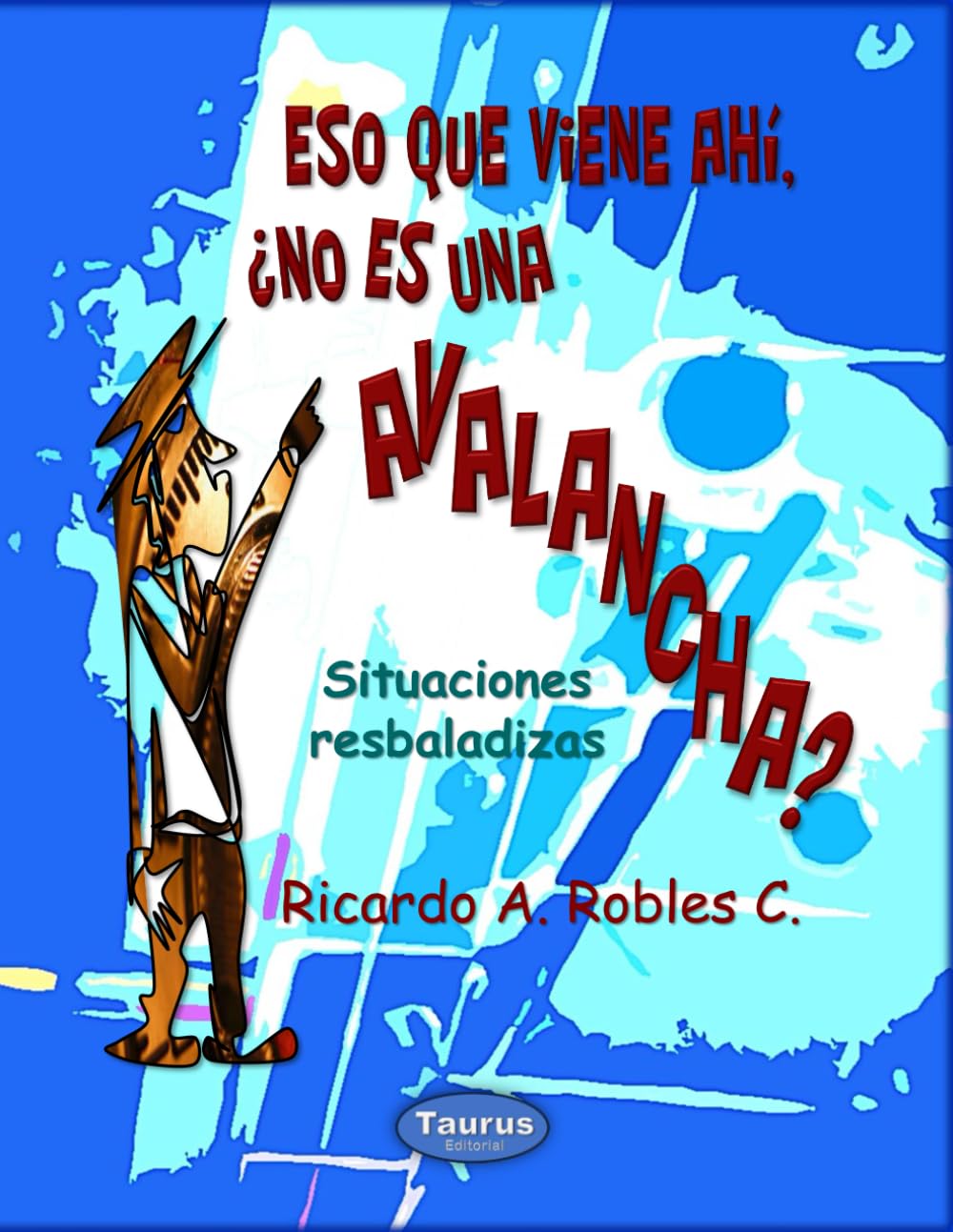 Eso que viene ahí, ¿no es una avalancha (Spanish Edition) (Independently published)
Eso que viene ahí, ¿no es una avalancha (Spanish Edition) (Independently published)