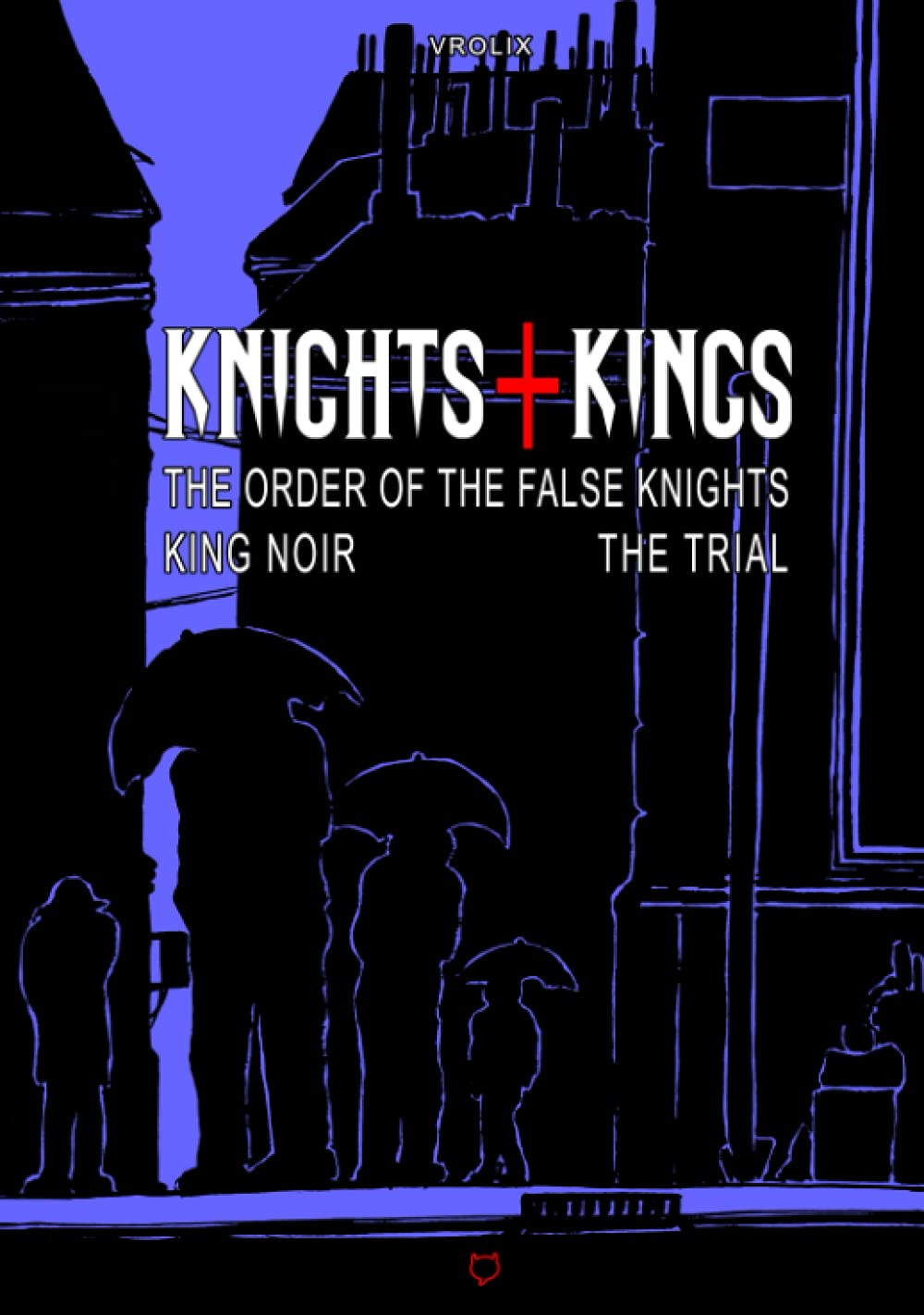 KNIGHTS + KINGS (Independently published)
KNIGHTS + KINGS (Independently published)