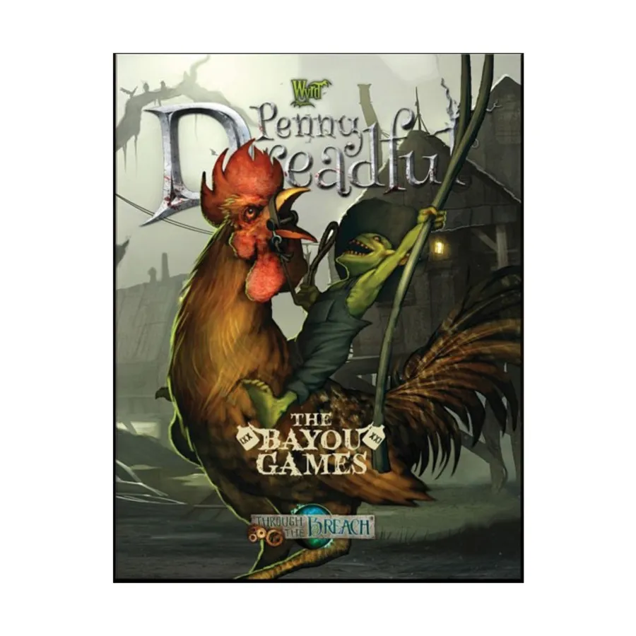 Penny Dreadful - The Bayou Games, Through the Breach, мягкая обложка 
Penny Dreadful - The Bayou Games, Through the Breach, мягкая обложка