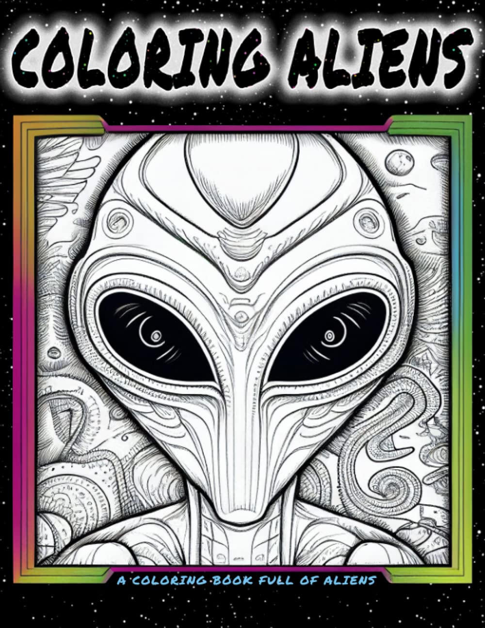 Coloring Aliens - A Coloring Book Full Of Aliens: of MANY styles, including Roswell Grays, Reptilians & Various Cute Cartoon Styles, For ALL Ages & ... - 62 pages - For Stress & Anxiety Relief (Independently published)
Coloring Aliens - A Coloring Book Full Of Aliens: of MANY styles, including Roswell Grays, Reptilians & Various Cute Cartoon Styles, For ALL Ages & ... - 62 pages - For Stress & Anxiety Relief (Independently published)