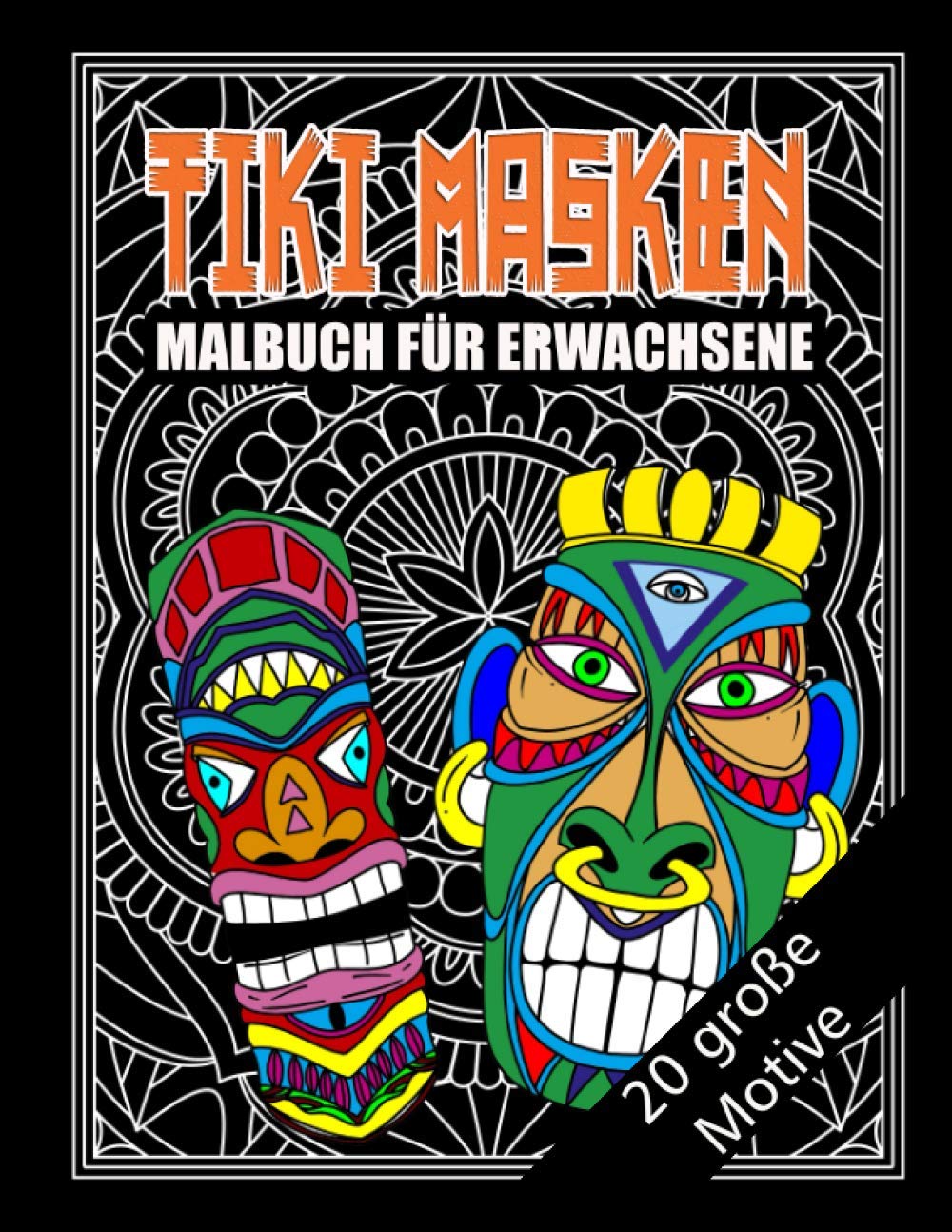 Tiki Masken - Malbuch für Erwachsene - 20 große Motive: gruselig lustige Hawaiimasken in A4 mit tollen Mustern zum ausmalen / Entspannung / Meditation / Kreativität (German Edition) (Independently published)
Tiki Masken - Malbuch für Erwachsene - 20 große Motive: gruselig lustige Hawaiimasken in A4 mit tollen Mustern zum ausmalen / Entspannung / Meditation / Kreativität (German Edition) (Independently published)