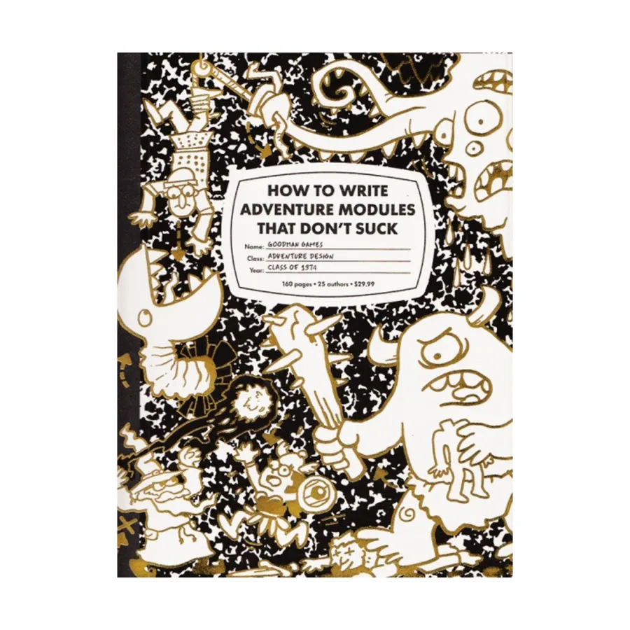 How to Write Adventure Modules that Don't Suck, Fantasy Supplements (System Neutral), твердый переплет
How to Write Adventure Modules that Don't Suck, Fantasy Supplements (System Neutral), твердый переплет