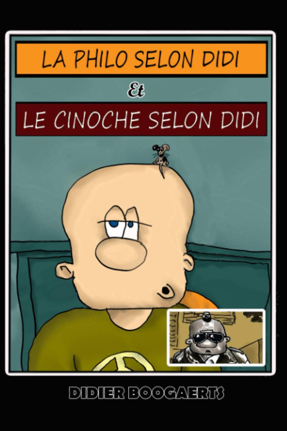 LA PHILO SELON DIDI et LE CINOCHE SELON DIDI (French Edition) (Independently published)
LA PHILO SELON DIDI et LE CINOCHE SELON DIDI (French Edition) (Independently published)