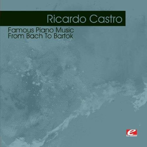 CD диск Castro, Ricardo: Famous Piano Music: From Bach to Bartok
CD диск Castro, Ricardo: Famous Piano Music: From Bach to Bartok
