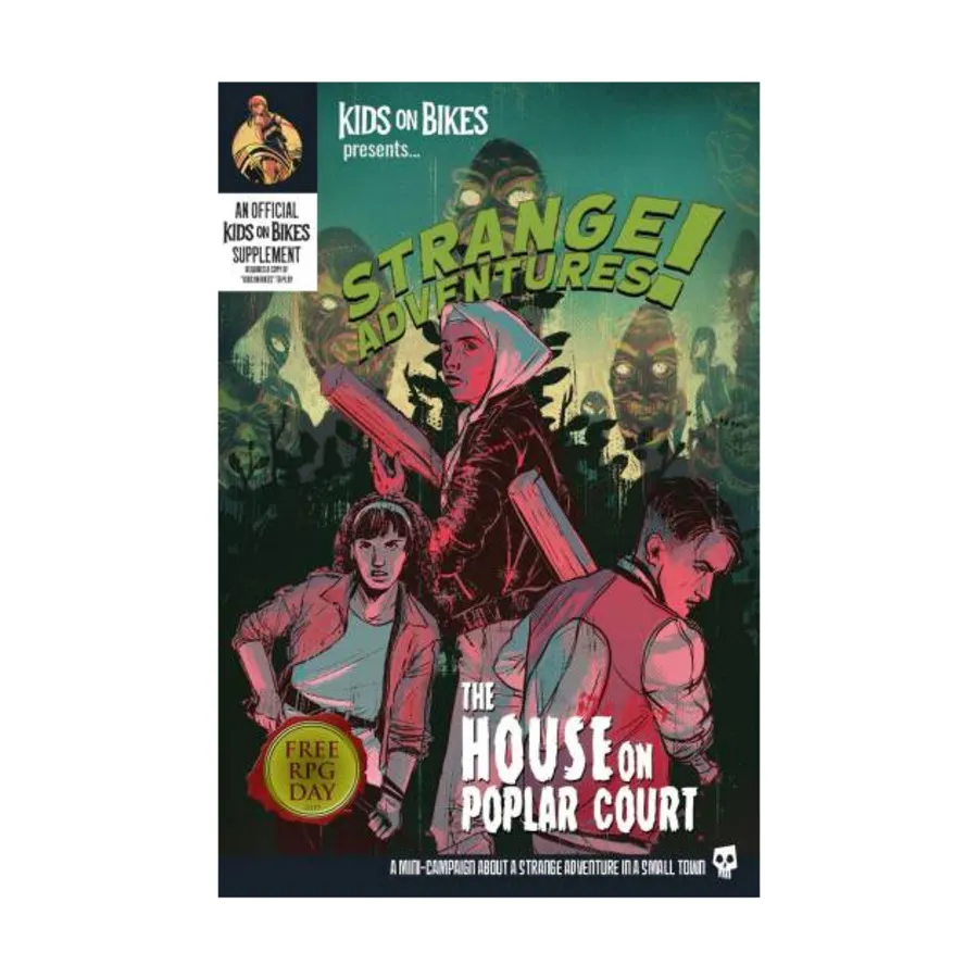 Модуль Strange Adventures! - The House on Poplar Court (Free RPG Day 2019), Kids on Bikes 
Модуль Strange Adventures! - The House on Poplar Court (Free RPG Day 2019), Kids on Bikes