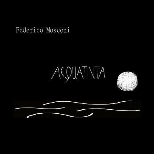 CD диск Mosconi, Federico: Acquatinta
CD диск Mosconi, Federico: Acquatinta