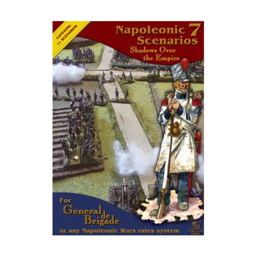 Бригадный генерал - Наполеоновские сценарии №7, Тени над Империей, Historical Miniature Rules - Lace Wars & Napoleonic Era (Partizan Press)
Бригадный генерал - Наполеоновские сценарии №7, Тени над Империей, Historical Miniature Rules - Lace Wars & Napoleonic Era (Partizan Press)