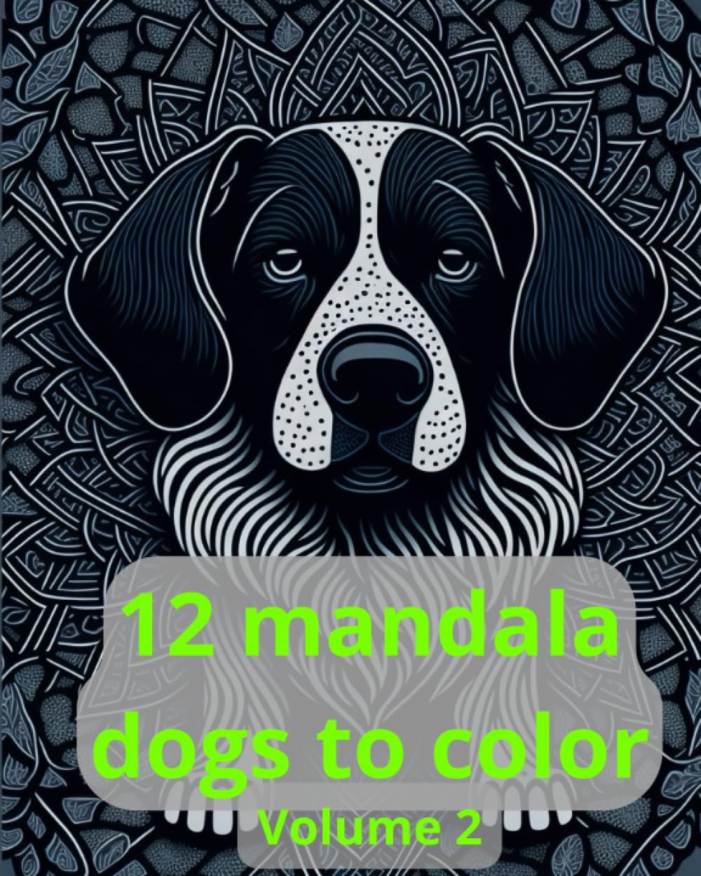 12 Dog Mandala to Color (Independently published)
12 Dog Mandala to Color (Independently published)