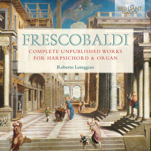 CD диск Frescobaldi / Loreggian: Complete Unpublished Works for Harpsichord & Organ 
CD диск Frescobaldi / Loreggian: Complete Unpublished Works for Harpsichord & Organ
