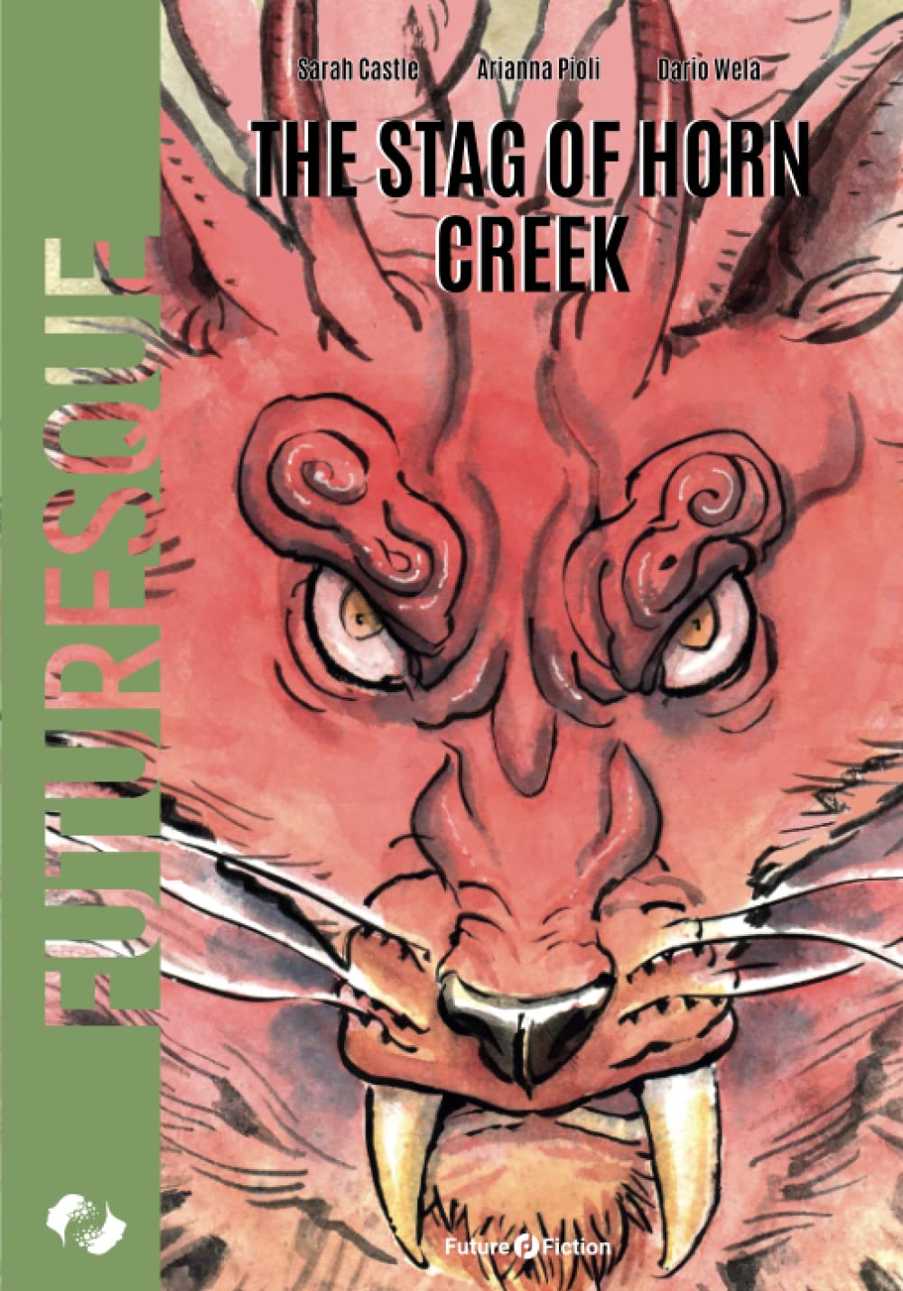 The Stag of Horn Creek (FUTURESQUE) (Future Fiction)
The Stag of Horn Creek (FUTURESQUE) (Future Fiction)