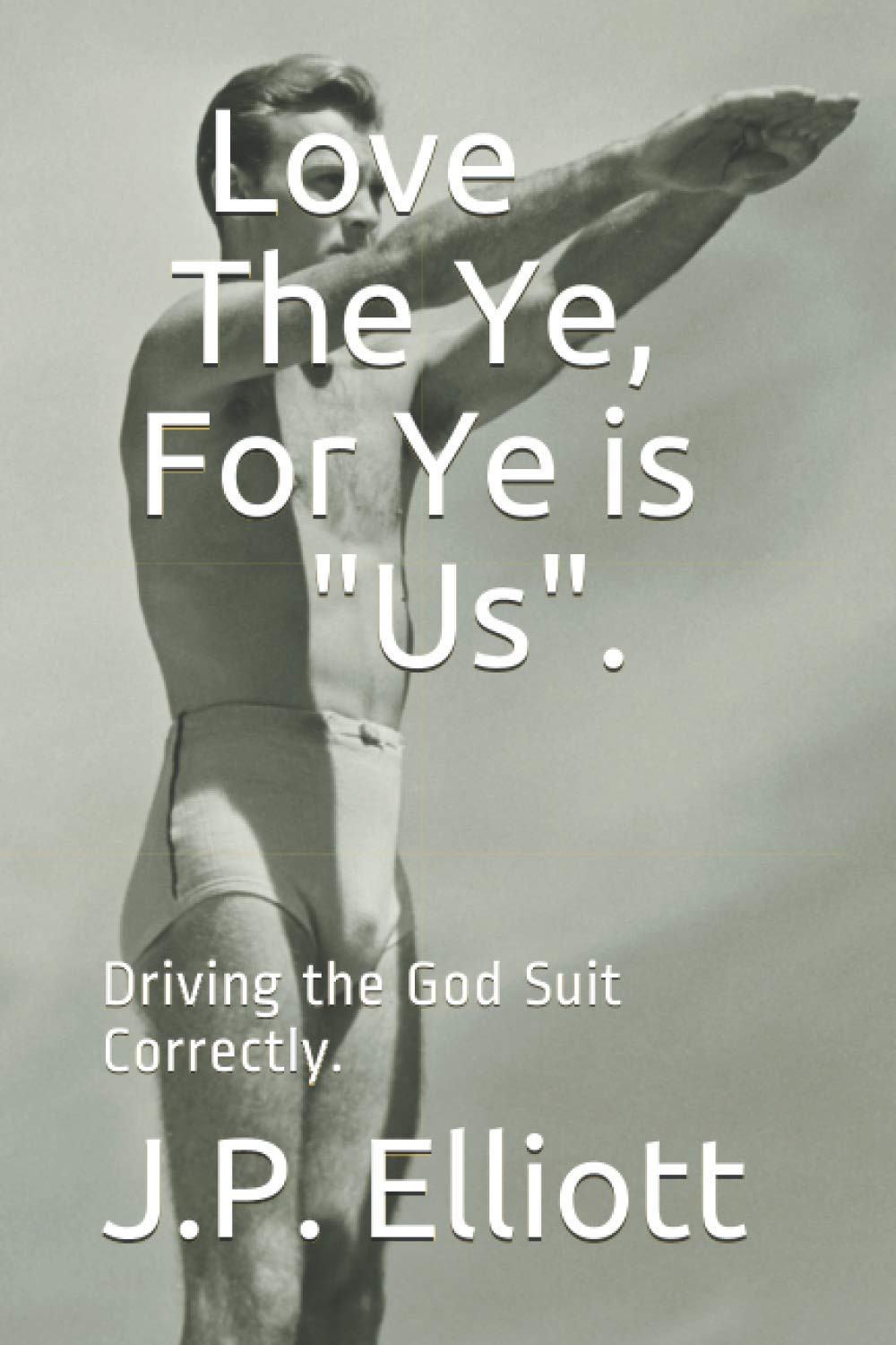 Love The Ye, For: Driving the God Suit Correctly (Independently published)
Love The Ye, For: Driving the God Suit Correctly (Independently published)