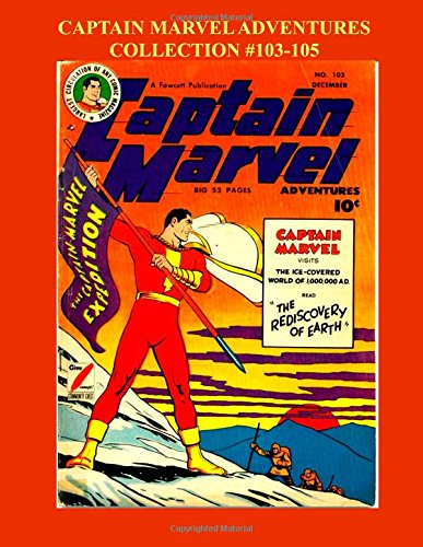 Captain Marvel Adventures Collection #103-105 (CreateSpace Independent Publishing Platform)
Captain Marvel Adventures Collection #103-105 (CreateSpace Independent Publishing Platform)