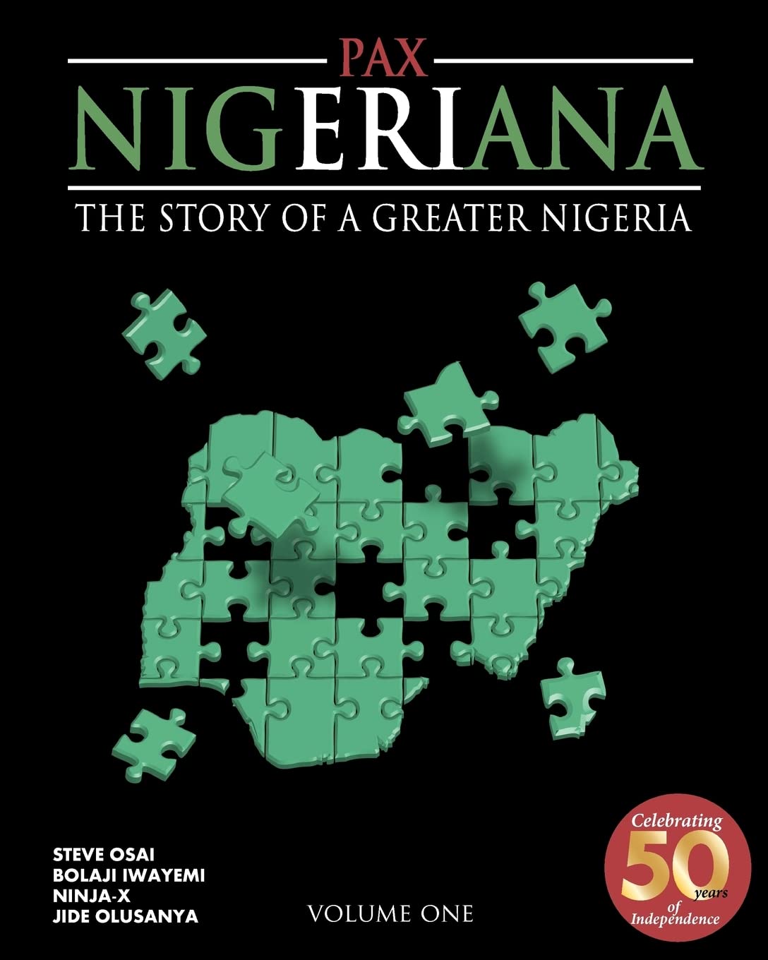 Pax Nigeriana: The Story of a Greater Nigeria (CreateSpace Independent Publishing Platform)
Pax Nigeriana: The Story of a Greater Nigeria (CreateSpace Independent Publishing Platform)