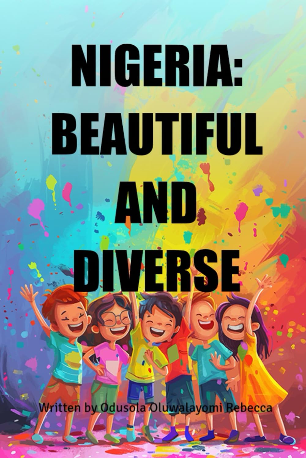 NIGERIA: BEAUTIFUL AND DIVERSE (Independently published)
NIGERIA: BEAUTIFUL AND DIVERSE (Independently published)