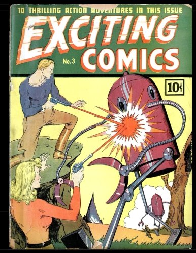 Exciting Comics #3: Classic Golden Age Comic 1940 (CreateSpace Independent Publishing Platform)
Exciting Comics #3: Classic Golden Age Comic 1940 (CreateSpace Independent Publishing Platform)