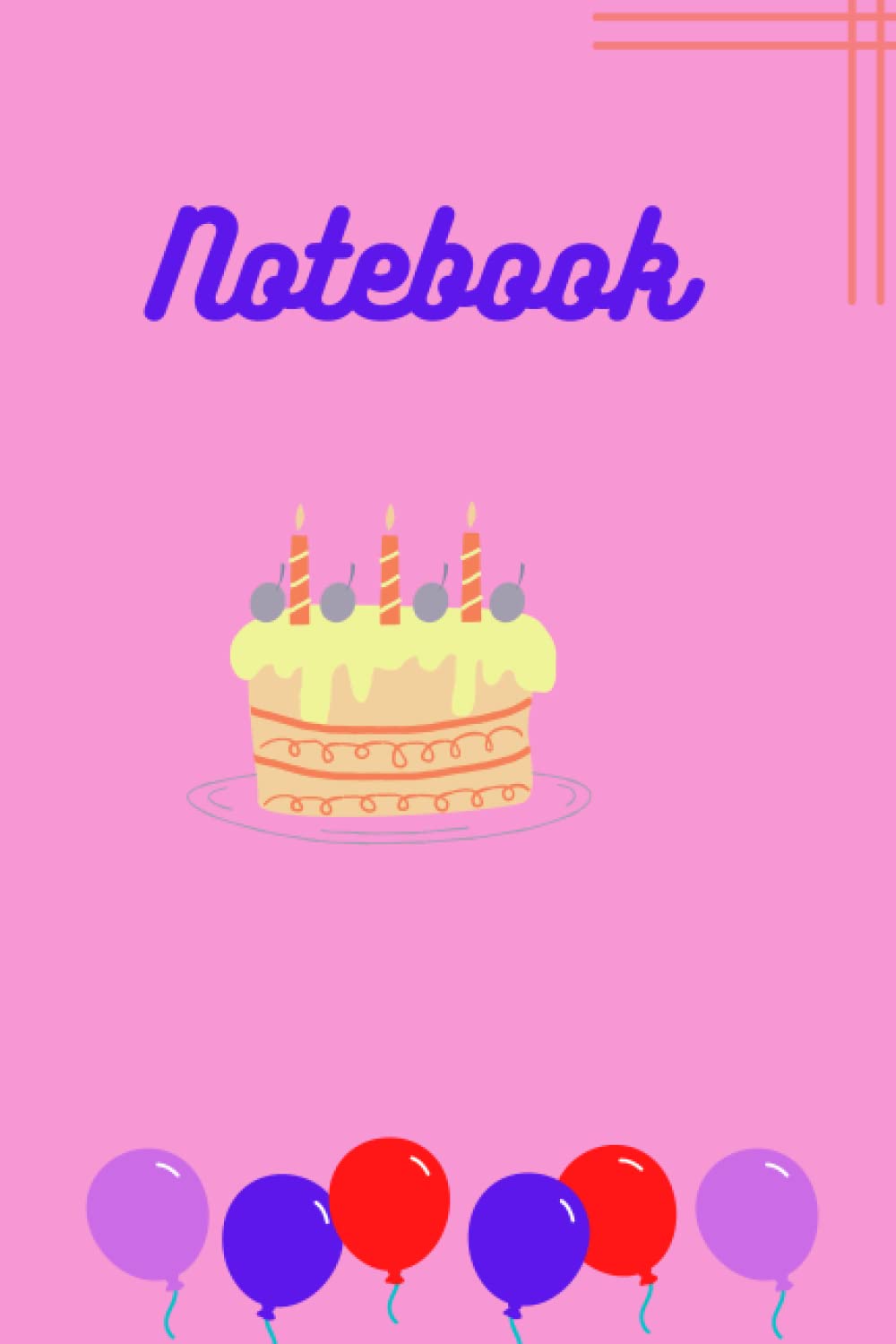 NOTEBOOK: Birthday theme lined papers notebook (Independently published)
NOTEBOOK: Birthday theme lined papers notebook (Independently published)