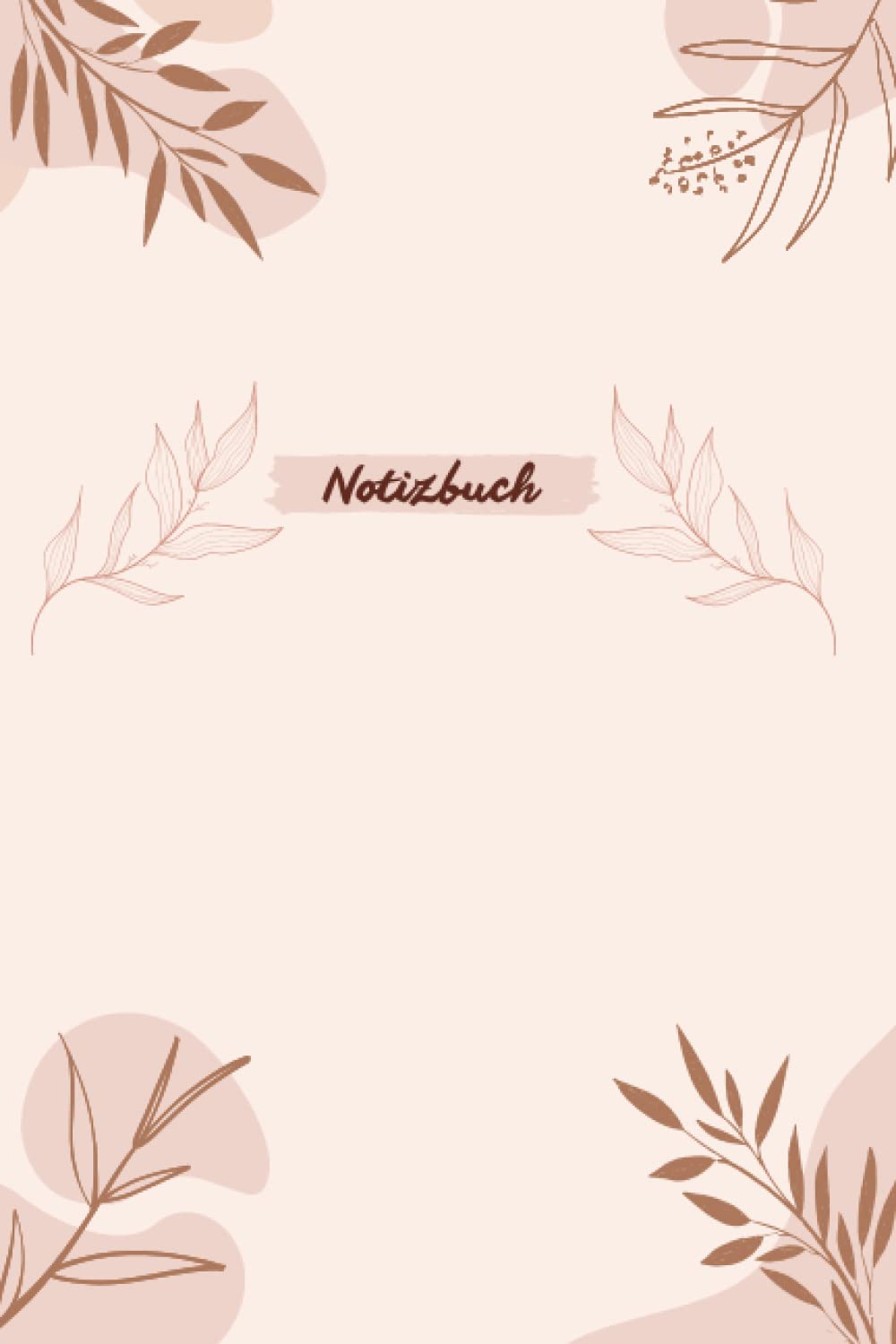 Notizbuch mit Design, 120 Seiten, liniert: Blumen Beige Braun Ästhetik (German Edition) (Independently published)
Notizbuch mit Design, 120 Seiten, liniert: Blumen Beige Braun Ästhetik (German Edition) (Independently published)