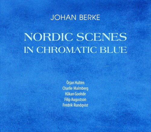 CD диск Berke / Johan Berke Upstairs Five / Hulten: Nordic Scenes in Chromatic Blue
CD диск Berke / Johan Berke Upstairs Five / Hulten: Nordic Scenes in Chromatic Blue
