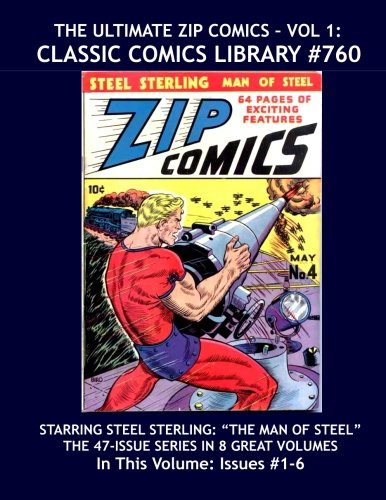 The Ultimate Zip Comics Vol. 1: Giant 390 Page Collection: Highest Quality Reprints Available From World's Largest Classic Comics Reprint Library (CreateSpace Independent Publishing Platform)
The Ultimate Zip Comics Vol. 1: Giant 390 Page Collection: Highest Quality Reprints Available From World's Largest Classic Comics Reprint Library (CreateSpace Independent Publishing Platform)