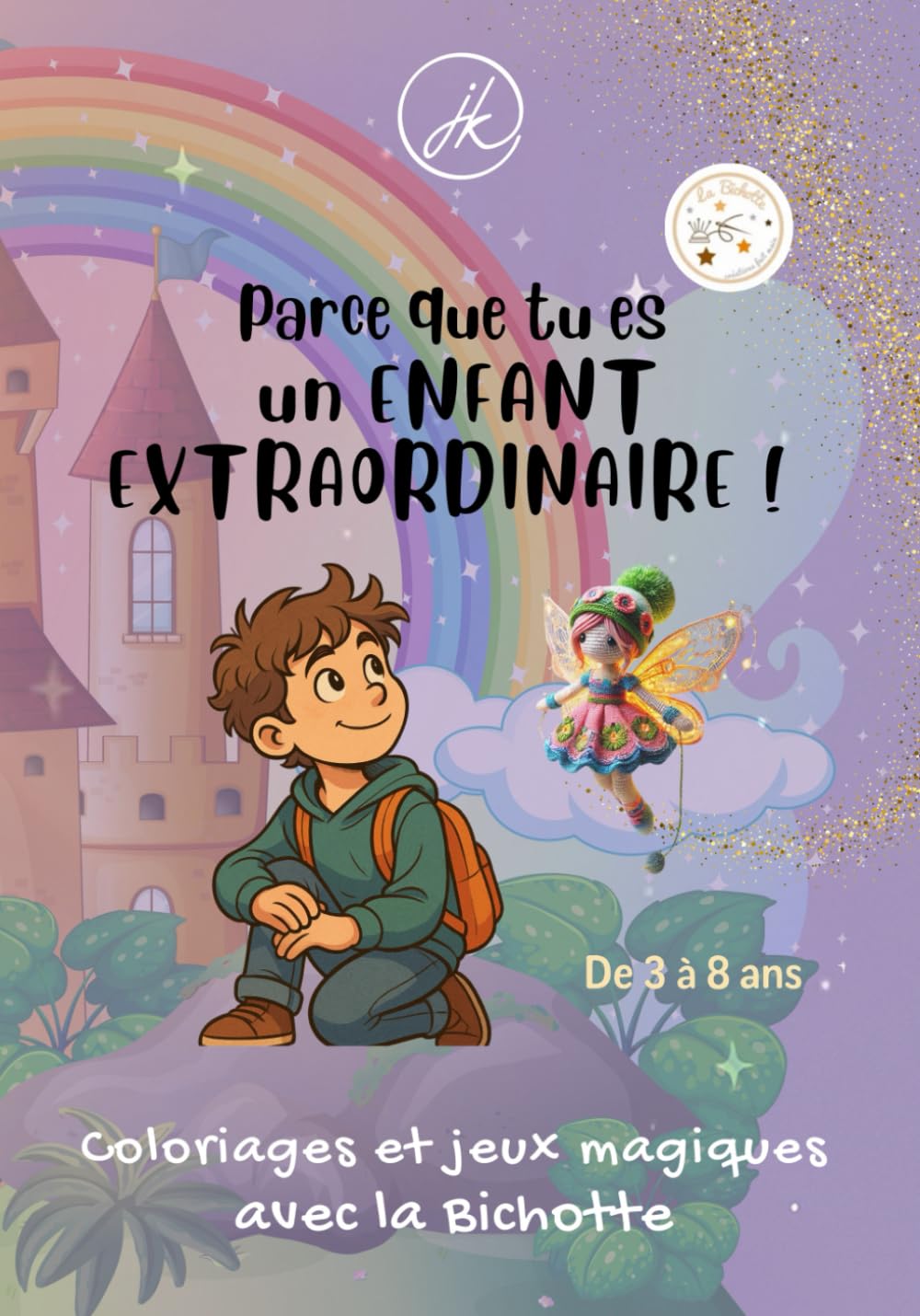 Parce que tu es un enfant extraordinaire !: Coloriages, Jeux et Histoires avec la Bichotte (French Edition) (Independently published)
Parce que tu es un enfant extraordinaire !: Coloriages, Jeux et Histoires avec la Bichotte (French Edition) (Independently published)