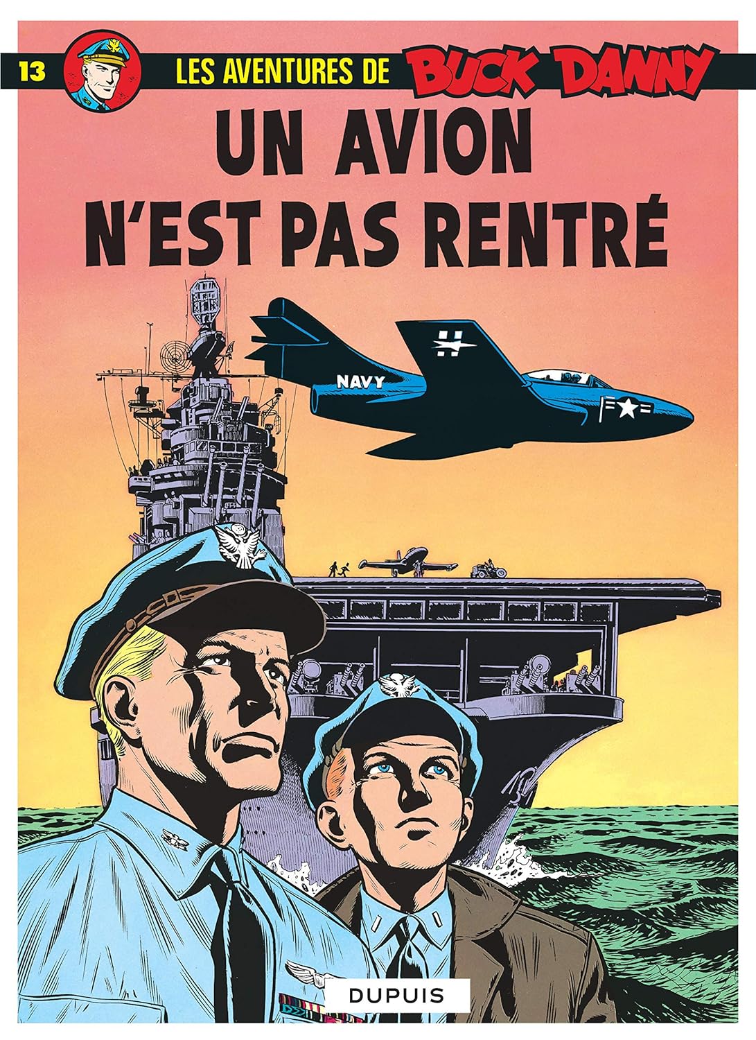Buck Danny - Tome 13 - Un avion n'est pas rentré (DUPUIS)
Buck Danny - Tome 13 - Un avion n'est pas rentré (DUPUIS)