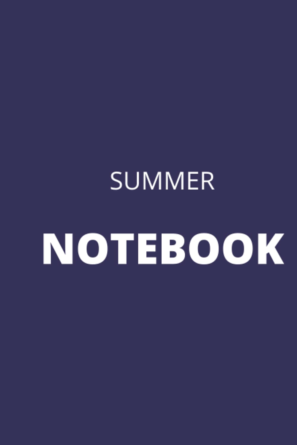 SUMMER NOTEBOOKS: This summer notebook is a cute and can brings a lot of sunny and enthusiasm to the summer air! You can use this book on vacation, .. (itinerary), grocery lists, during camping (Independently published)
SUMMER NOTEBOOKS: This summer notebook is a cute and can brings a lot of sunny and enthusiasm to the summer air! You can use this book on vacation, .. (itinerary), grocery lists, during camping (Independently published)