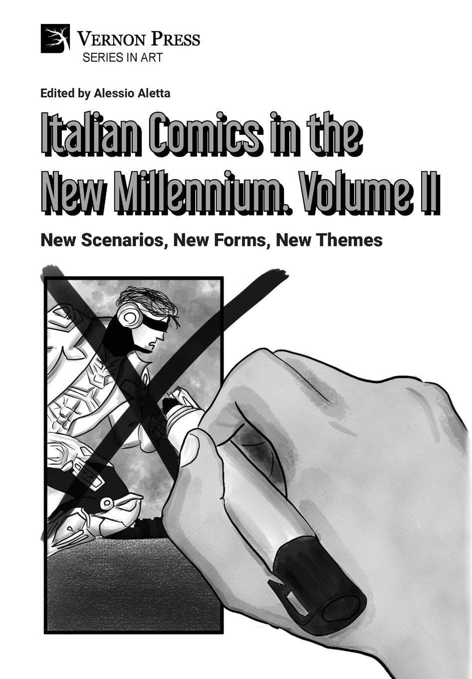 Italian Comics in the New Millennium. Vol. 2. New Scenarios, New Forms, New Themes (Vernon Press)
Italian Comics in the New Millennium. Vol. 2. New Scenarios, New Forms, New Themes (Vernon Press)