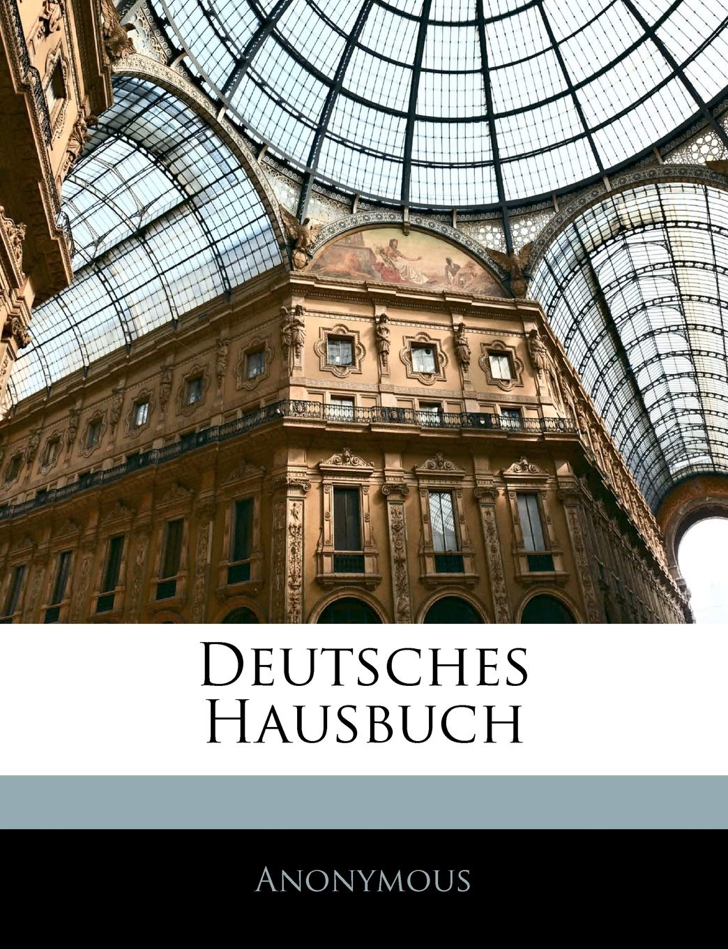 Deutsches Hausbuch. Jahrgang 1847. 2. Band (German Edition) (Nabu Press)
Deutsches Hausbuch. Jahrgang 1847. 2. Band (German Edition) (Nabu Press)