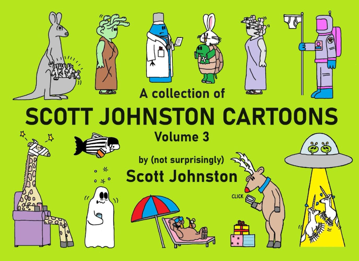 A collection of Scott Johnston Cartoons: Volume 3 (Independently published)
A collection of Scott Johnston Cartoons: Volume 3 (Independently published)