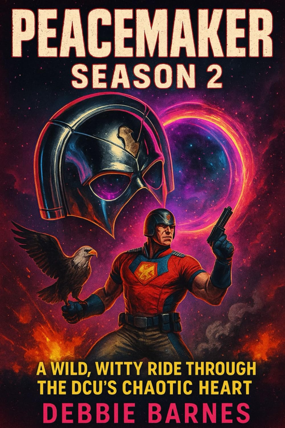 PEACEMAKER SEASON 2: A Wild, Witty Ride Through the DCU’s Chaotic Heart (Independently published)
PEACEMAKER SEASON 2: A Wild, Witty Ride Through the DCU’s Chaotic Heart (Independently published)