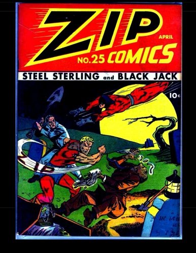 Zip Comics #25: Golden Age Superhero Comic 1942 (CreateSpace Independent Publishing Platform)
Zip Comics #25: Golden Age Superhero Comic 1942 (CreateSpace Independent Publishing Platform)