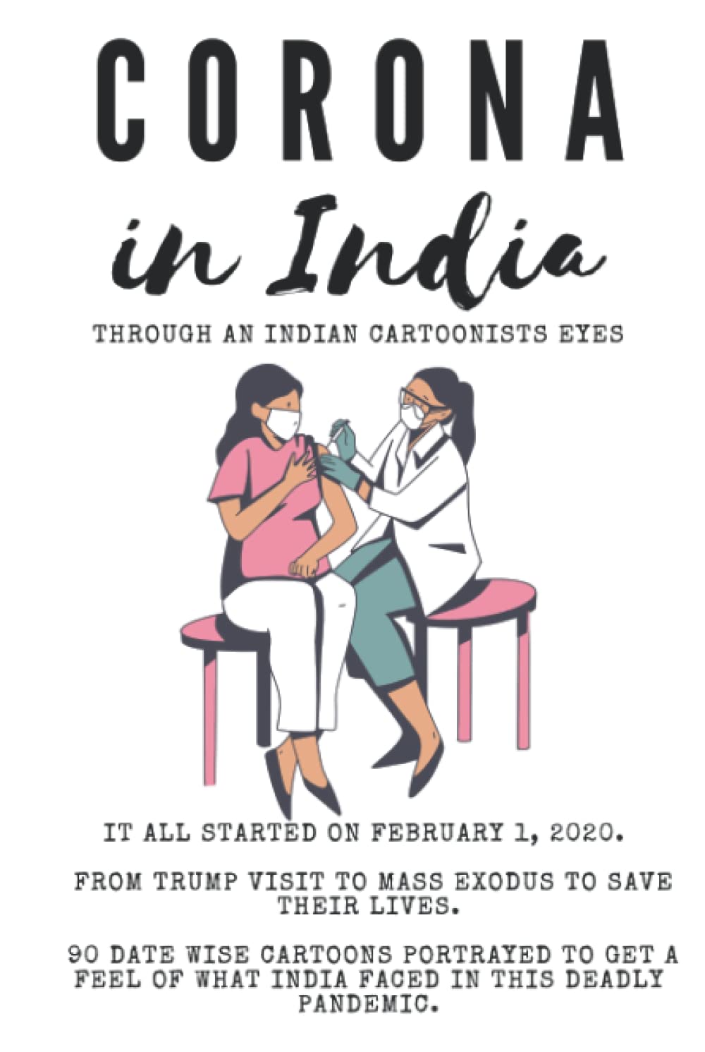 CORONA IN INDIA: through an Indian cartoonist's eyes (Picture Book Series) (Independently published)
CORONA IN INDIA: through an Indian cartoonist's eyes (Picture Book Series) (Independently published)