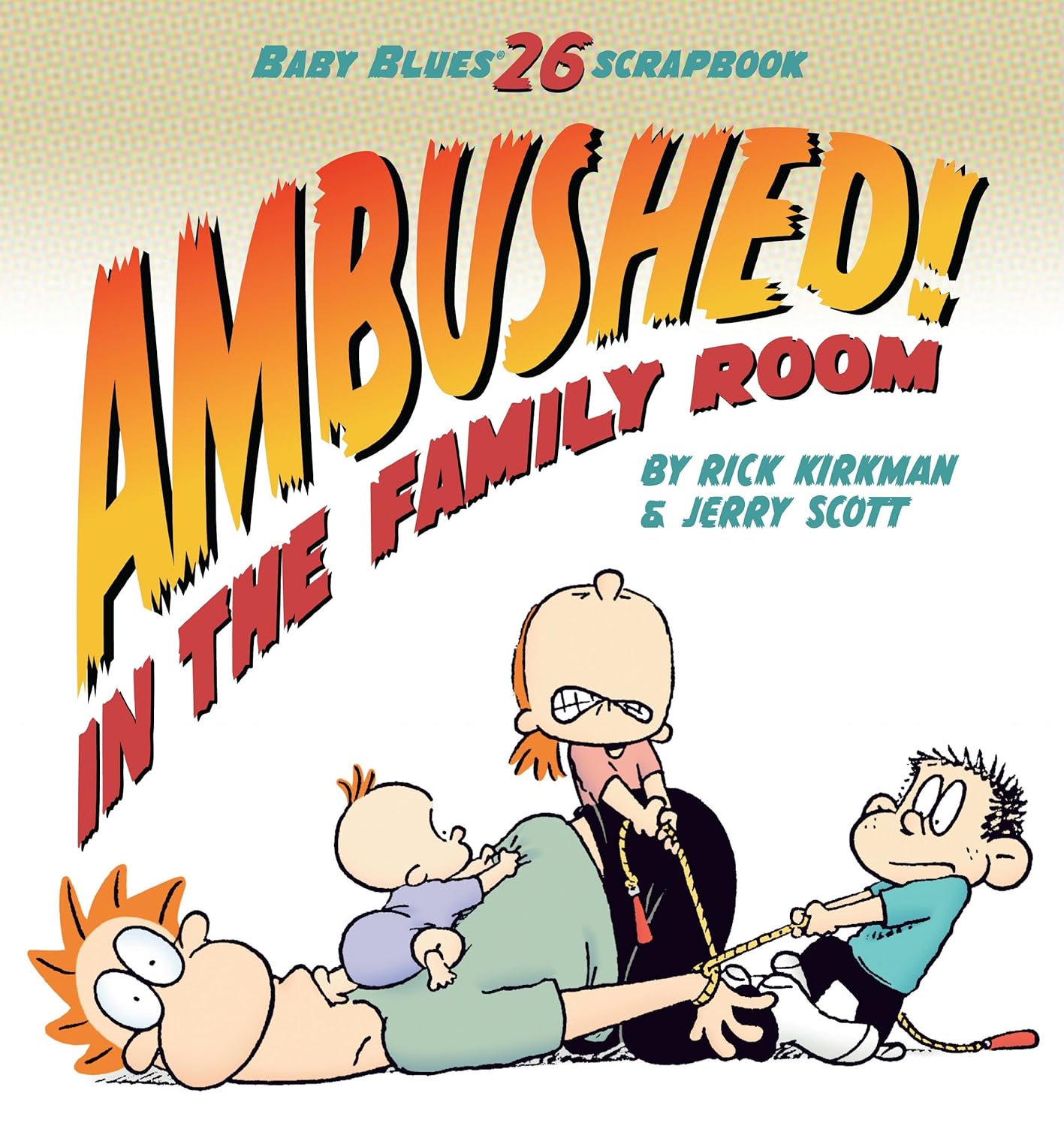 Ambushed! In the Family Room: Scrapbook #26 (Volume 33) (Baby Blues) (Andrews McMeel Publishing)
Ambushed! In the Family Room: Scrapbook #26 (Volume 33) (Baby Blues) (Andrews McMeel Publishing)